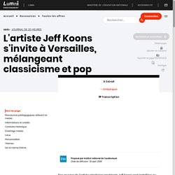 L'artiste Jeff Koons s'invite à Versailles, mélangeant classicisme et pop - Lumni
