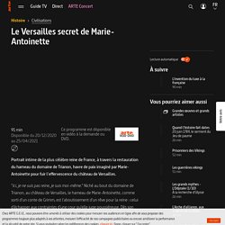 Le Versailles secret de Marie-Antoinette - Regarder le documentaire complet