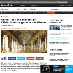 Versailles : les secrets de l'éblouissante galerie des Glaces [ressource] [vidéo]