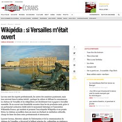 Wikipédia : si Versailles m'était ouvert