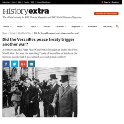 Did the Versailles peace treaty trigger another war?