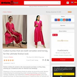 Cotton kurtas that are both versatile and trendy for the ultimate festive look Article - ArticleTed - News and Articles