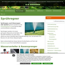 Sprühregner, auch Düsenregner oder Sprüher - Verschiedene Ausführungen