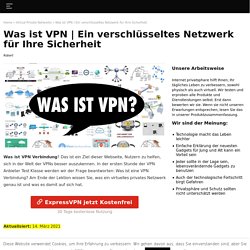 Ein verschlüsseltes Netzwerk für Ihre Sicherheit