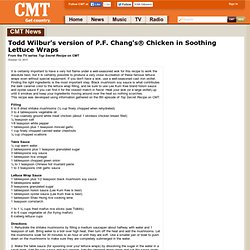 Todd Wilbur's P.F. Chang's® Chicken in Soothing Lettuce Wraps