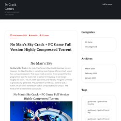 No Man’s Sky Crack + PC Game Full Version Highly Compressed Torrent