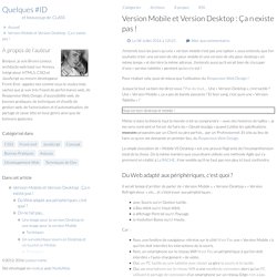 Version Mobile et Version Desktop : Ça n existe pas !