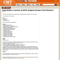 Todd Wilbur's KFC® Original Recipe Fried Chicken