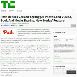 Path Debuts Version 2.5: Bigger Photos And Videos, Book And Movie Sharing, New ‘Nudge’ Feature