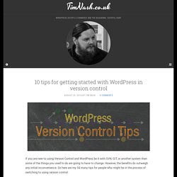 10 tips for using version control in your WordPress workflow