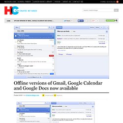Offline versions of Gmail, Google Calendar and Google Docs now available