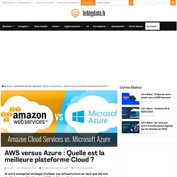 AWS versus Azure : Quelle est la meilleure plateforme Cloud ?