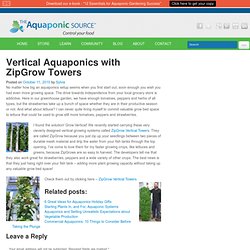 Vertical Aquaponics with ZipGrow Towers