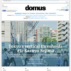 Tokyo's vertical thresholds #1: Kazuyo Sejima