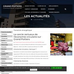 Le cercle vertueux de l'économie circulaire sur Grand Poitiers - Grand Poitiers, Communauté urbaine