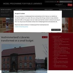 Vesthimmerland's Libraries transformed on a small budget - MODEL PROGRAMME FOR PUBLIC LIBRARIES