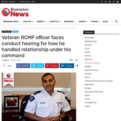 Veteran RCMP officer faces conduct hearing for how he handled relationship