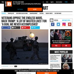 Veterans Oppose the Endless Wars, Back Trump: 'A Lot of Wasted Lives'