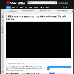 3 NSA veterans speak out on whistle-blower: We told you so
