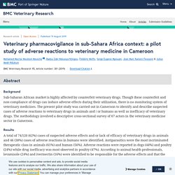 BMC Veterinary Research 19/08/19 Veterinary pharmacovigilance in sub-Sahara Africa context: a pilot study of adverse reactions to veterinary medicine in Cameroon