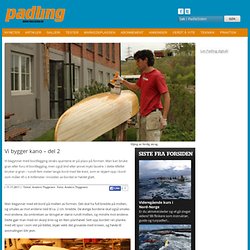 Vi bygger kano - del 2 - PadleSiden