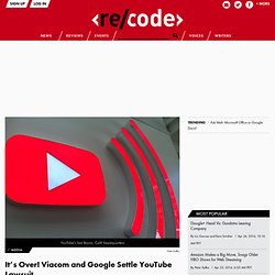 It’s Over! Viacom and Google Settle YouTube Lawsuit.