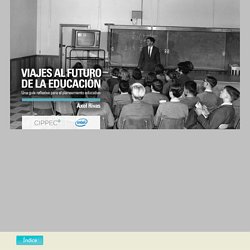 Viajes al futuro de la educación, por Axel Rivas (CIPPEC)