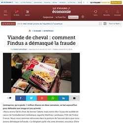 Sociétés : Viande de cheval : comment Findus a démasqué la fraude