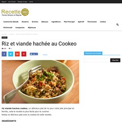 riz viande hachee cookeo - un vrai délice fait avec le cookeo.