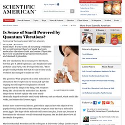 Is Sense of Smell Powered by Quantum Vibrations?