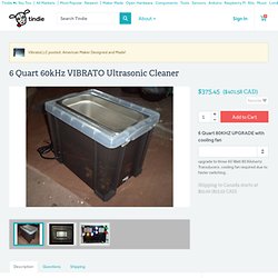6 Quart 60kHz VIBRATO Ultrasonic Cleaner from VibratoLLC on Tindie