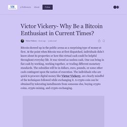 Victor Vickery- Why Be a Bitcoin Enthusiast in Current Times?