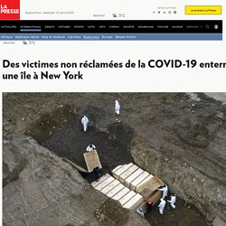 Des victimes non réclamées de la COVID-19 enterrées sur une île à New York
