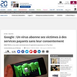 Google : Un virus abonne ses victimes à des services payants sans leur consentement