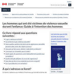 Les hommes qui ont été victimes de violence sexuelle durant l'enfance: Guide à l'intention des hommes