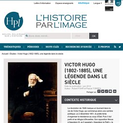 Victor Hugo (1802-1885), une légende dans le siècle