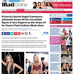 Victoria's Secret Angel Constance Jablonski strips off for Etam's Paris Fashion Week show
