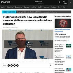 Victoria records 20 new local COVID cases as Melbourne sweats on lockdown extension