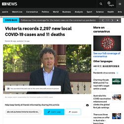 Victoria records 2,297 new local COVID-19 cases and 11 deaths