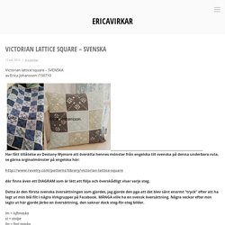 Victorian lattice square – SVENSKA – ericavirkar