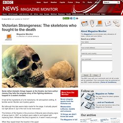 Victorian Strangeness: The skeletons who fought to the death