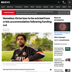 Homeless Victorians to be evicted from crisis accommodation following funding cut