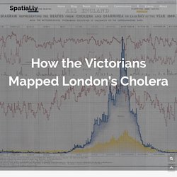 How the Victorians Mapped London’s Cholera – Spatial.ly