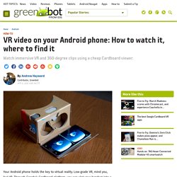 VR video on your Android phone: How to watch it, where to find it