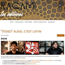 "Video" aussi, c'est latin - Éditions RAGAMI