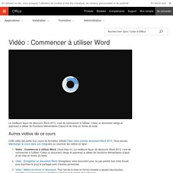 Vidéo : Commencer à utiliser Word - Word