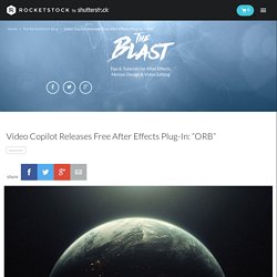 Video Copilot Releases Free After Effects Plug-In: "ORB"