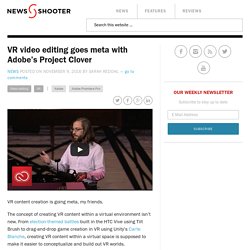 VR video editing goes meta with Adobe’s Project Clover