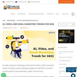 AI, Video, and Email Marketing Trends for 2022