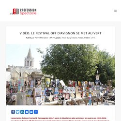 Vidéo. Le festival Off d’Avignon se met au vert